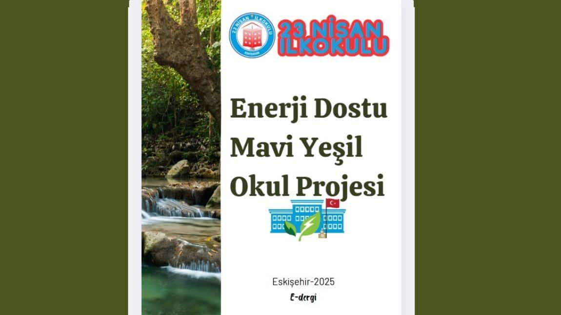 Enerji Dostu Mavi Yeşil Okul Projesi Dijital Dergimiz
