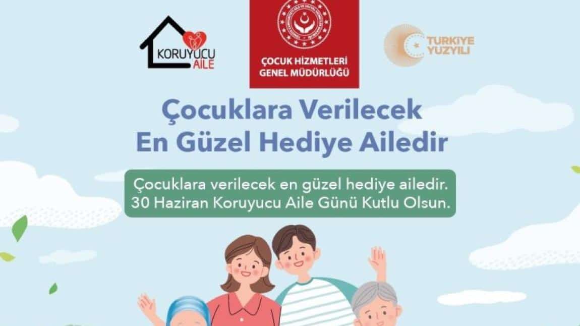 30 HAZİRAN KORUYUCU AİLE GÜNÜ