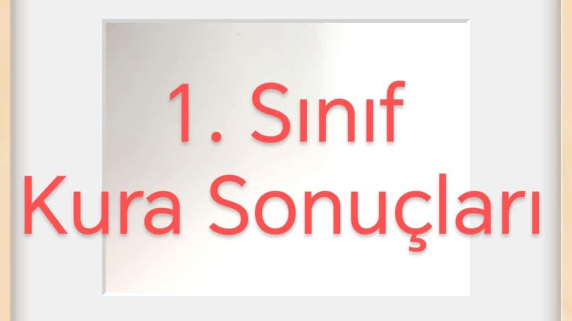 1. Sınıf Kura Sonuçları